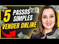 5 Passos Simples e Práticos para VENDER ONLINE  e Ganhar Dinheiro na Internet |Mafalda Melo