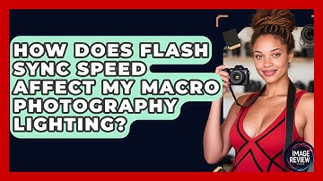 How Does Flash Sync Speed Affect My Macro Photography Lighting? - Image Review Studio