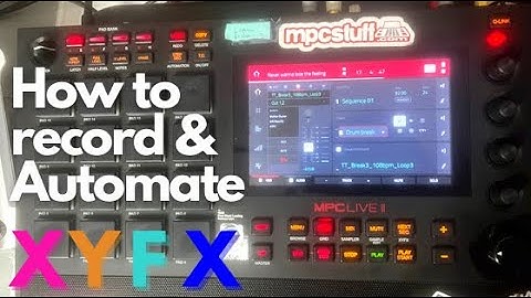 How to Record & Automate XYFX on the Mpc Live, one, and X
