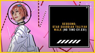 Sessions Star Guardian Taliyah Walk No Time-Ev.exi