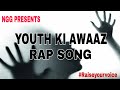 Youth ki awaaz song raise your voice  ngg presents  ft priyesh musicpsyik