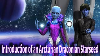 Introduction of an Arcturian Draconian Starseed