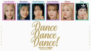 Weeekly (위클리) Dance, Dance, Dance! [Color Coded Lyrics]