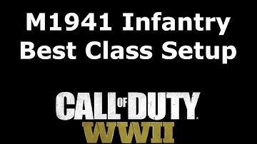 M1941 Infantry Best Class Setup Call of Duty: WW2