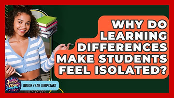 Why Do Learning Differences Make Students Feel Isolated? - Junior Year Jumpstart
