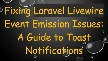 Fixing Laravel Livewire Event Emission Issues: A Guide to Toast Notifications