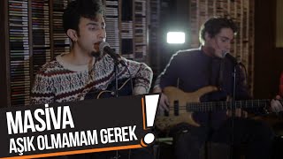 Masiva - Aşık Olmamam Gerek (B!P Akustik)