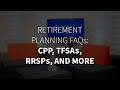 Retirement planning faqs cpp tfsas rrsps and more  firstontario