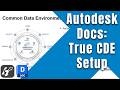 Autodesk Docs as a True CDE: From File Storage to Project Command Center