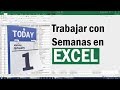 Como Agrupar y Trabajar por Semanas en Excel