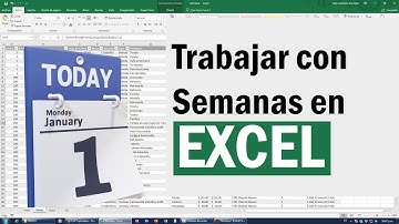 Como Agrupar y Trabajar por Semanas en Excel