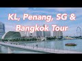 SG, BKK, KL & Penang Getaway