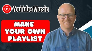 How To Make Your Own Playlist On Youtube (Step - By - Step Tutorial 2025)