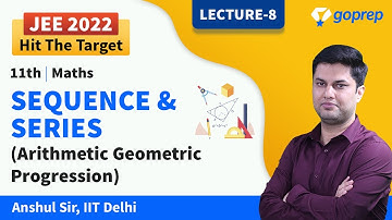 Sequence And Series L-08 | Arithmetic Geometric Progression| Class 11 Maths | JEE Main/Advanced 2022