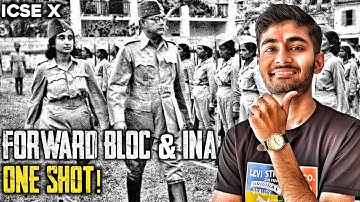 Forward Bloc & The INA : Class 10 ICSE History | As per 2023-24 syllabus