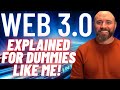 What is Web 3 For Dummies Like Me? Web 3.0 Explained In 5 Minutes!