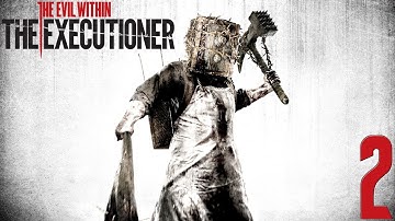 Прохождение The Evil Within DLC: The Executioner #2 "Джозеф и псих с РПГ"