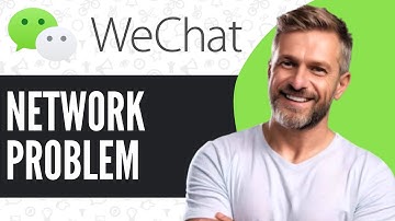 How to Fix WeChat App Unusual Network Problem - Full Guide (2025)