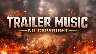 Trailer Music No Copyright • Cinematic Trailer Music No Copyright