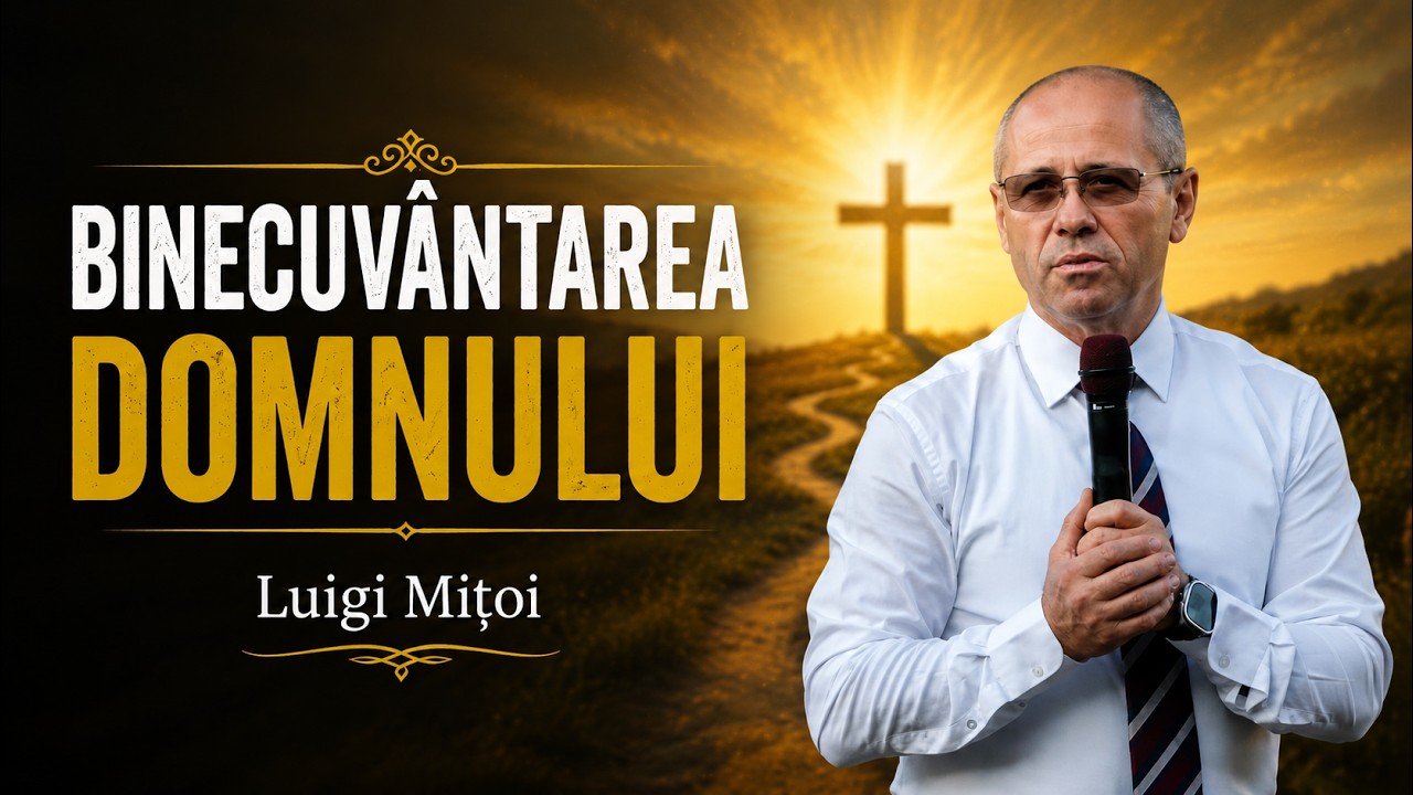 Luigi Mițoi - Lucrarea omului sub binecuvântarea Domnului - predici biblice