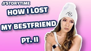 STORYTIME: HOW I LOST MY BEST FRIEND PART II