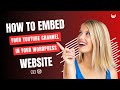 Easiest Way to Embed Your YouTube Channel on WordPress Website - Simple API Key Setup