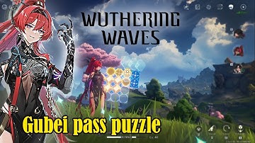 Wuthering Waves || Gubei Pass - Energy Matrix (Puzzle)