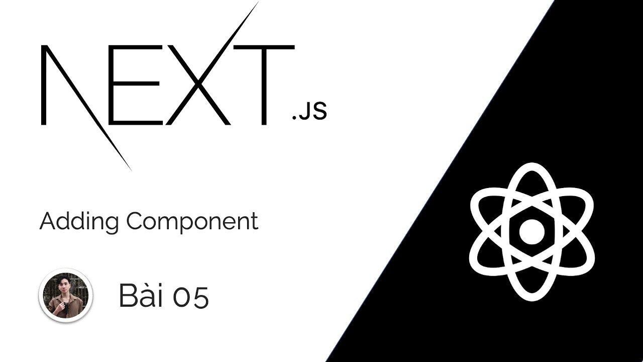 Tự Học NextJS #05 - Adding Component - YouTube
