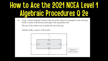 How to Ace the 2021 NCEA Level 1 Algebraic Procedures (MCAT) Examination Question 2e