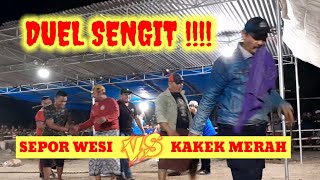 SEPOR WESI VS KAKEK MERAH, Duel SENGIT!!!!