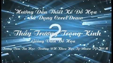 Tự học thiết kế đồ họa với CorelDraw   Căn bản   Bài 1