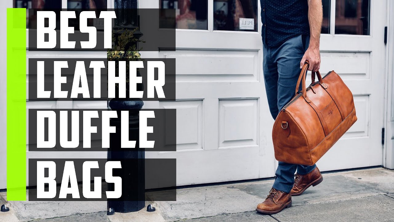 Top 7 Best Leather Duffle Bags | Best Mens Weekend Bags 2020 - YouTube