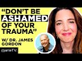 Healing Trauma with Science and Self-Care with Dr. James Gordon