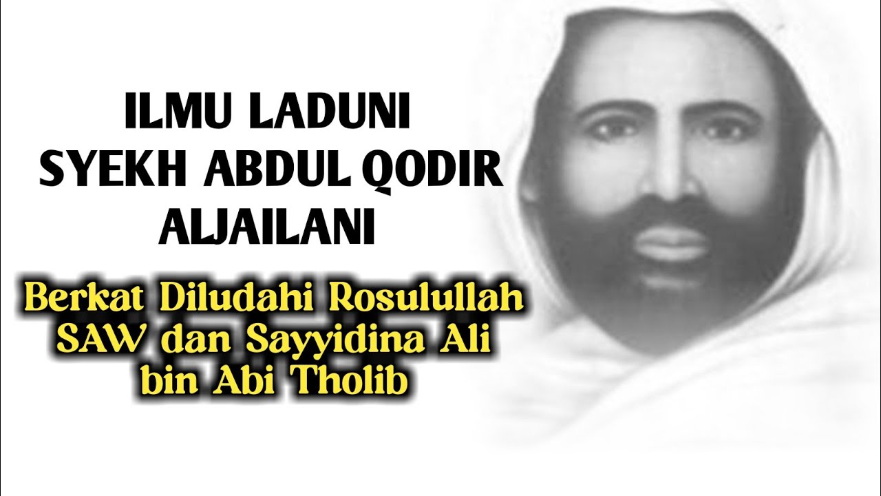 Laduni KISAH ILMU LADUNI SYEKH ABDUL QODIR ALJAILANI & KETAWADLUAN SAYIDINA ...
