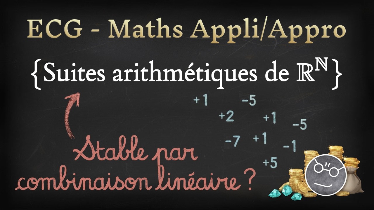 [ECG#11-4] Suites arithmétiques et combinaisons linéaires : écrire son but sans craquer ! (1A)