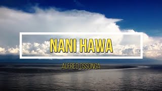 Nani Hawa | A Ossonga | Lyrics video