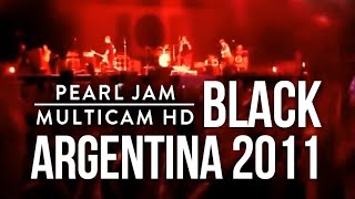 Video thumbnail of "Black - Pearl Jam @ Argentina 2011 - Multicam HD Audio Oficial"