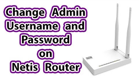 How To Change Admin Username or Password on Netis Router | Netis Router Tutorial