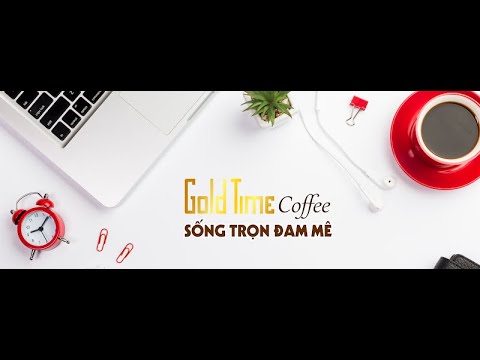 Đăng ký tài khoản Gold Time Coffee HÓT nhất hiện nay