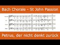 Bach  st john passion  petrus der nicht denkt zurck chorale