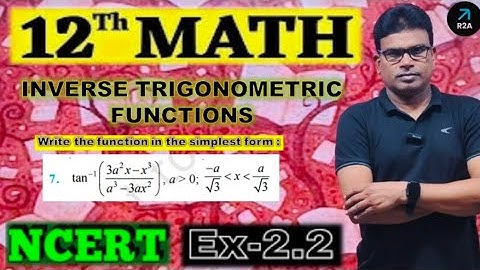 Class 12 Ex 2.2 Q7 Maths | Ex 2.2 Q7 | tan inverse 3 a square minus x cube upon a cube minus 3 a squ
