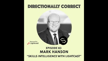 #83 - Mark Hanson - Skills Intelligence With Lightcast & Is The Future Skill-Based?