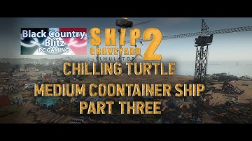 Ship Graveyard Simulator 2 Part 3 - Chilling Turtle a Medium Coontainer ship - 4K PC