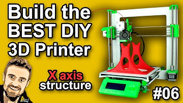 Build the BEST DIY 3D Printer - X axis structure #06