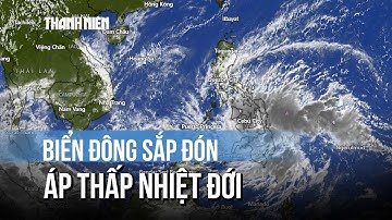 Xuất hiện áp thấp nhiệt đới có thể mạnh lên thành bão số 15 trên Biển Đông