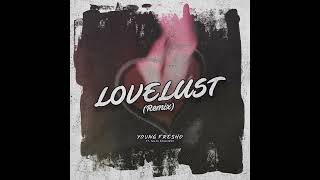 Young Fresho x Allan Benavides - LOVELUST (Remix)