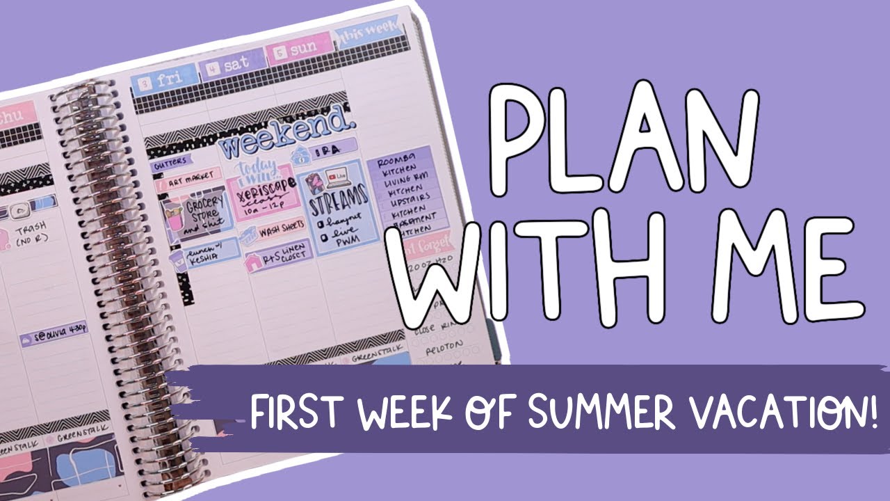 PLAN WITH ME | FIRST WEEK OF SUMMER VACATION!