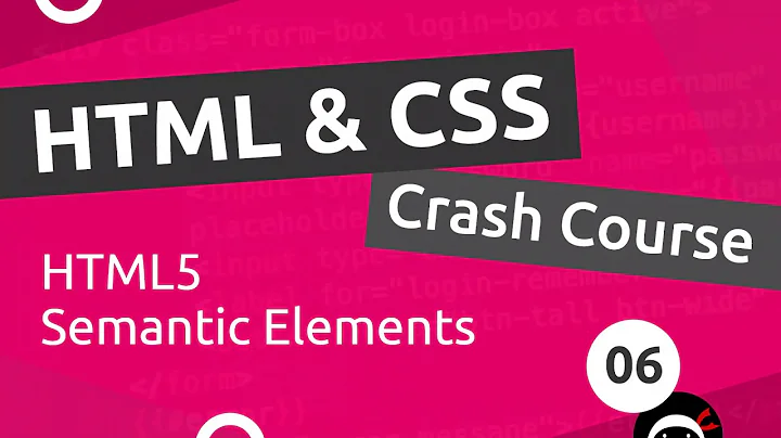 HTML & CSS Crash Course Tutorial #6 - HTML 5 Semantics