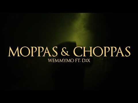 WemmyMo - Moppas & Choppas ft. D2X (Official Music Video)