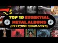 10 essential metal albums everyone should own
